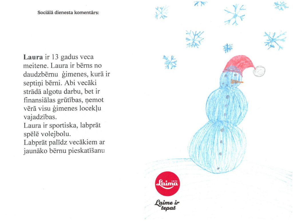 Laura sapņo par velosipēdu. Priecāsies arī par platām biksēm ar platiem galiem.